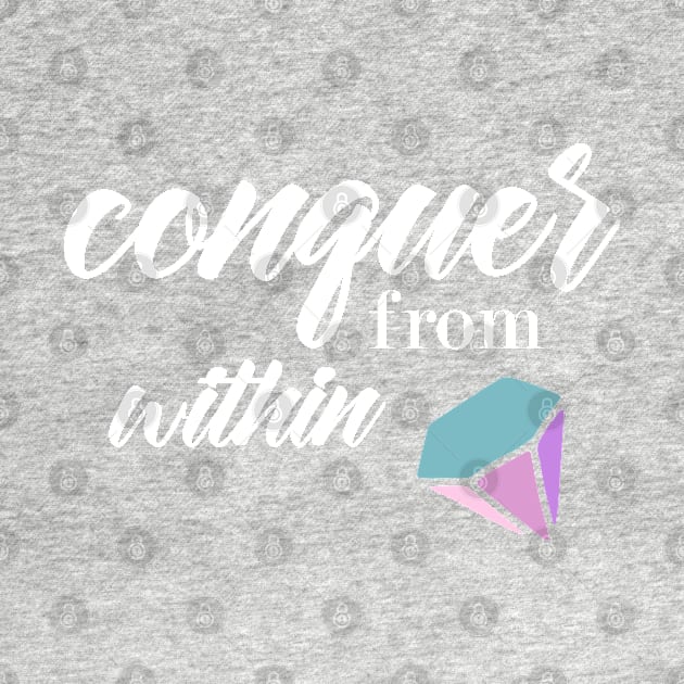 Conquer From Within White Diamond Crystal by TheBlackCatprints